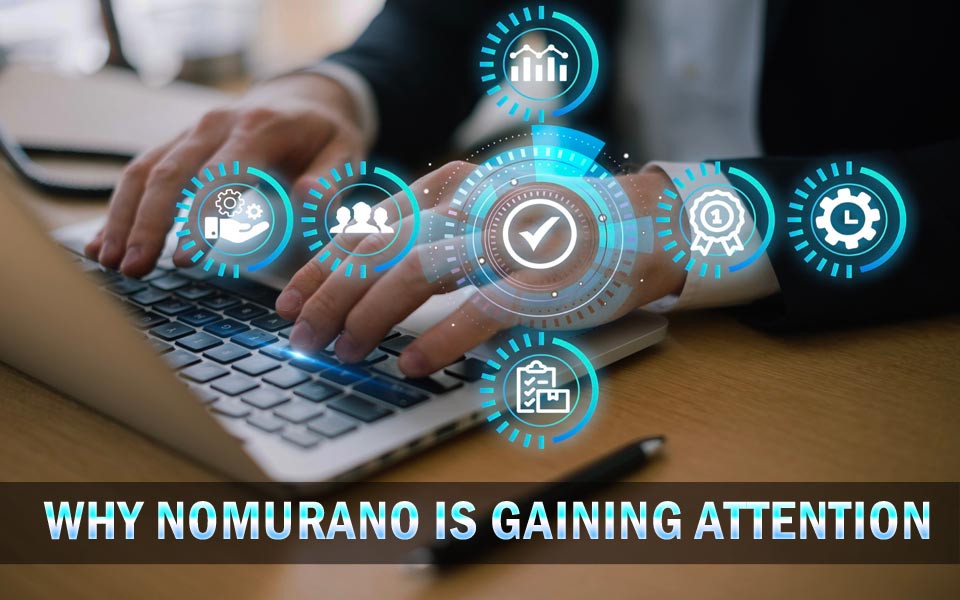Why Nomurano Is Gaining Attention