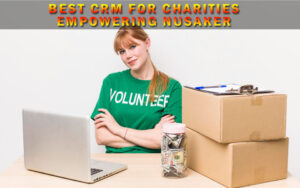 best crm for charities empowering nusaker
